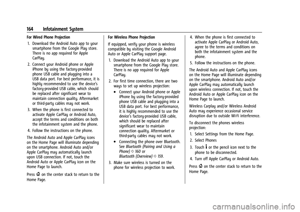 BUICK ENCLAVE 2023 Owners Manual Buick Enclave Owner Manual (GMNA-Localizing-U.S./Canada/Mexico-
16411536) - 2023 - CRC - 3/28/22
164 Infotainment System
For Wired Phone Projection1. Download the Android Auto app to your smartphone f BUICK ENCLAVE 2023 Owners Manual Buick Enclave Owner Manual (GMNA-Localizing-U.S./Canada/Mexico-
16411536) - 2023 - CRC - 3/28/22
164 Infotainment System
For Wired Phone Projection1. Download the Android Auto app to your smartphone f