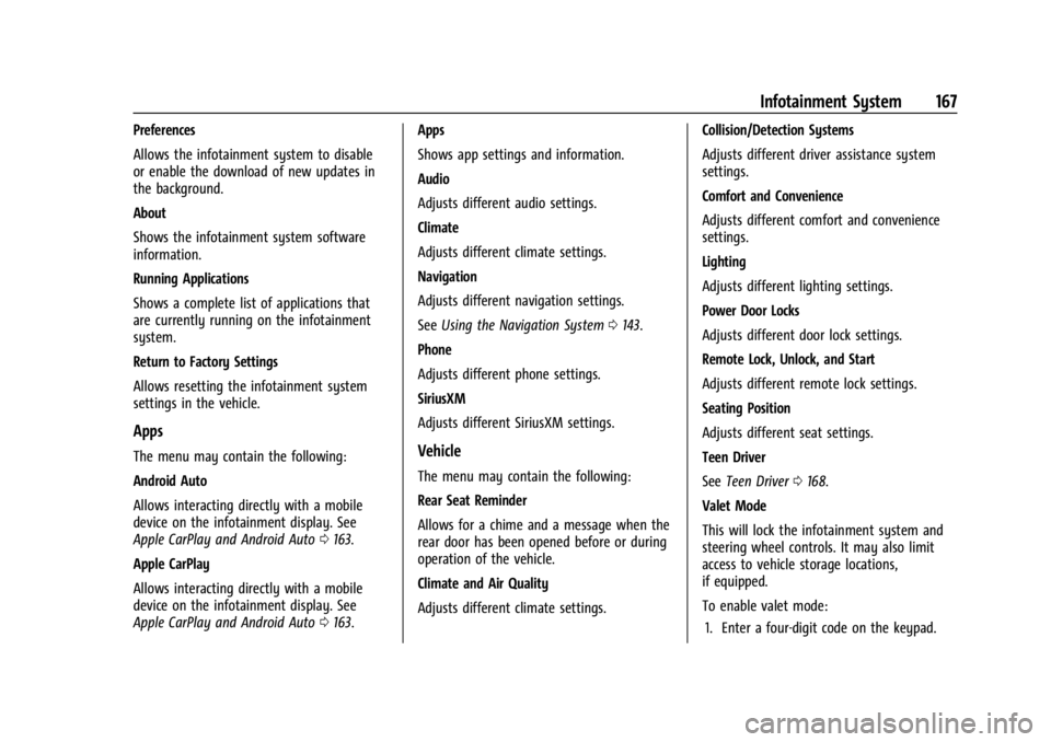 BUICK ENCLAVE 2023 Owners Manual Buick Enclave Owner Manual (GMNA-Localizing-U.S./Canada/Mexico-
16411536) - 2023 - CRC - 3/28/22
Infotainment System 167
Preferences
Allows the infotainment system to disable
or enable the download of BUICK ENCLAVE 2023 Owners Manual Buick Enclave Owner Manual (GMNA-Localizing-U.S./Canada/Mexico-
16411536) - 2023 - CRC - 3/28/22
Infotainment System 167
Preferences
Allows the infotainment system to disable
or enable the download of