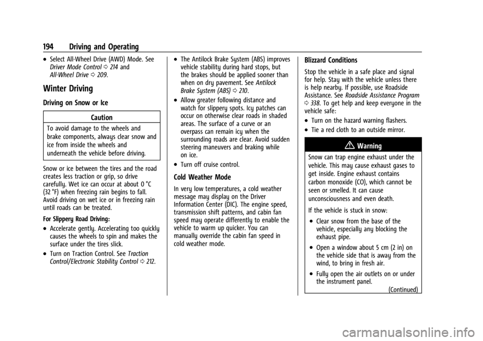 BUICK ENCLAVE 2023  Owners Manual Buick Enclave Owner Manual (GMNA-Localizing-U.S./Canada/Mexico-
16411536) - 2023 - CRC - 3/28/22
194 Driving and Operating
.Select All-Wheel Drive (AWD) Mode. See
Driver Mode Control0214 and
All-Wheel