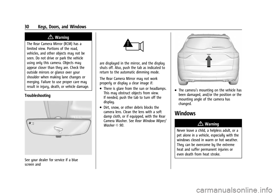 BUICK ENCLAVE 2023 Owners Guide Buick Enclave Owner Manual (GMNA-Localizing-U.S./Canada/Mexico-
16411536) - 2023 - CRC - 3/28/22
30 Keys, Doors, and Windows
{Warning
The Rear Camera Mirror (RCM) has a
limited view. Portions of the r BUICK ENCLAVE 2023 Owners Guide Buick Enclave Owner Manual (GMNA-Localizing-U.S./Canada/Mexico-
16411536) - 2023 - CRC - 3/28/22
30 Keys, Doors, and Windows
{Warning
The Rear Camera Mirror (RCM) has a
limited view. Portions of the r