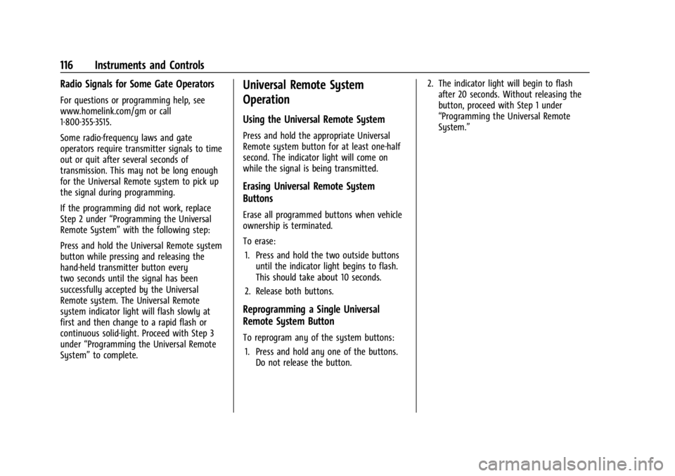 BUICK ENCORE GX 2024 Owners Manual Buick Encore GX Owner Manual (GMNA-Localizing-U.S./Canada/Mexico-
16897608) - 2024 - CRC - 1/23/23
116 Instruments and Controls
Radio Signals for Some Gate Operators
For questions or programming help, BUICK ENCORE GX 2024 Owners Manual Buick Encore GX Owner Manual (GMNA-Localizing-U.S./Canada/Mexico-
16897608) - 2024 - CRC - 1/23/23
116 Instruments and Controls
Radio Signals for Some Gate Operators
For questions or programming help,