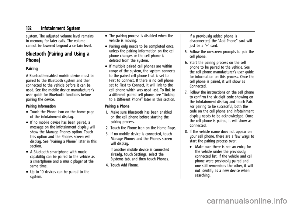 BUICK ENCORE GX 2024 Service Manual Buick Encore GX Owner Manual (GMNA-Localizing-U.S./Canada/Mexico-
16897608) - 2024 - CRC - 1/23/23
132 Infotainment System
system. The adjusted volume level remains
in memory for later calls. The volu BUICK ENCORE GX 2024 Service Manual Buick Encore GX Owner Manual (GMNA-Localizing-U.S./Canada/Mexico-
16897608) - 2024 - CRC - 1/23/23
132 Infotainment System
system. The adjusted volume level remains
in memory for later calls. The volu
