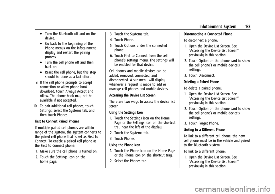 BUICK ENCORE GX 2024 Service Manual Buick Encore GX Owner Manual (GMNA-Localizing-U.S./Canada/Mexico-
16897608) - 2024 - CRC - 1/23/23
Infotainment System 133
.Turn the Bluetooth off and on the
device.
.Go back to the beginning of the
P BUICK ENCORE GX 2024 Service Manual Buick Encore GX Owner Manual (GMNA-Localizing-U.S./Canada/Mexico-
16897608) - 2024 - CRC - 1/23/23
Infotainment System 133
.Turn the Bluetooth off and on the
device.
.Go back to the beginning of the
P