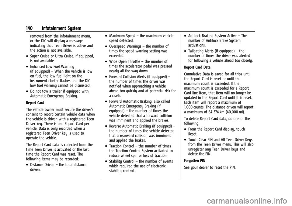 BUICK ENCORE GX 2024 Workshop Manual Buick Encore GX Owner Manual (GMNA-Localizing-U.S./Canada/Mexico-
16897608) - 2024 - CRC - 1/23/23
140 Infotainment System
removed from the infotainment menu,
or the DIC will display a message
indicat BUICK ENCORE GX 2024 Workshop Manual Buick Encore GX Owner Manual (GMNA-Localizing-U.S./Canada/Mexico-
16897608) - 2024 - CRC - 1/23/23
140 Infotainment System
removed from the infotainment menu,
or the DIC will display a message
indicat