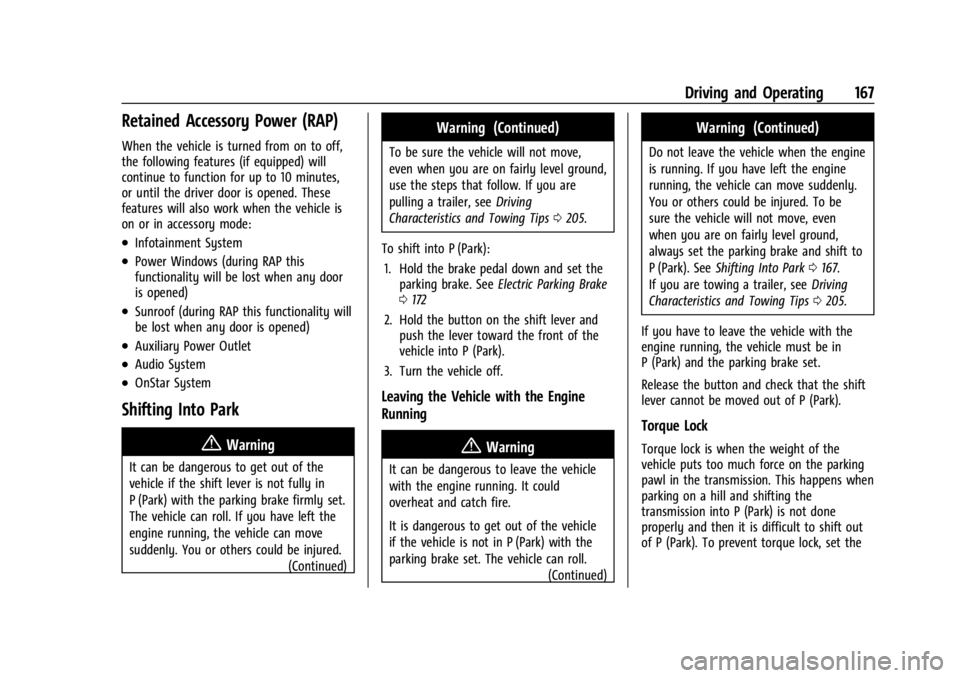 BUICK ENCORE GX 2024 Owners Manual Buick Encore GX Owner Manual (GMNA-Localizing-U.S./Canada/Mexico-
16897608) - 2024 - CRC - 1/23/23
Driving and Operating 167
Retained Accessory Power (RAP)
When the vehicle is turned from on to off,
t BUICK ENCORE GX 2024 Owners Manual Buick Encore GX Owner Manual (GMNA-Localizing-U.S./Canada/Mexico-
16897608) - 2024 - CRC - 1/23/23
Driving and Operating 167
Retained Accessory Power (RAP)
When the vehicle is turned from on to off,
t