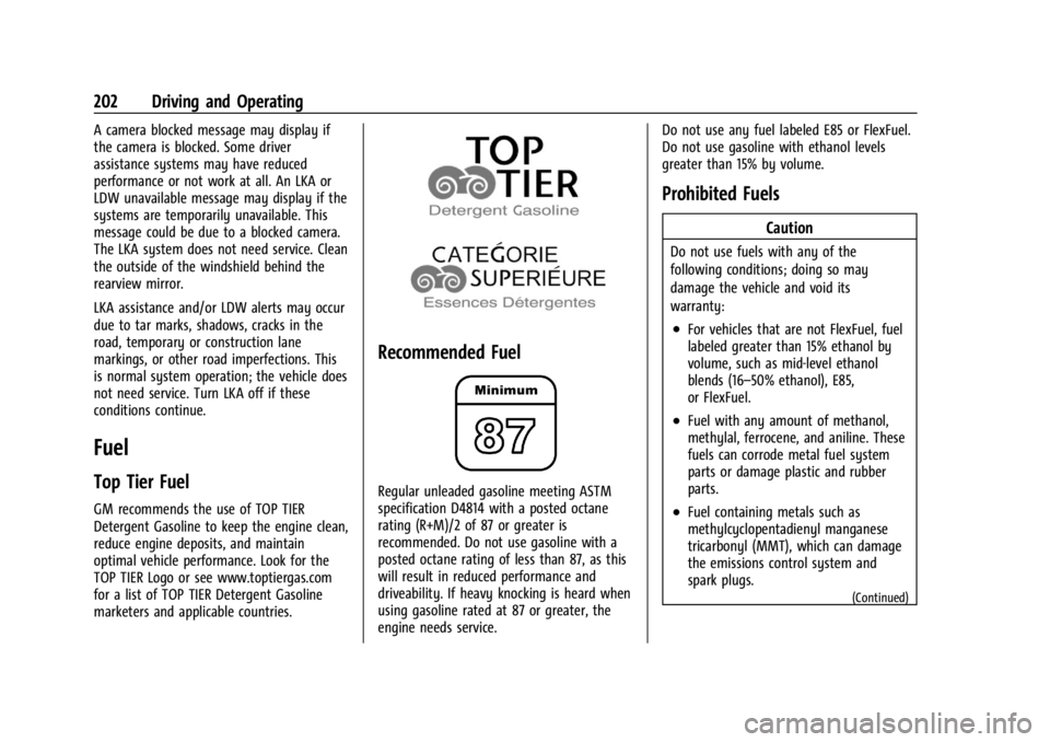 BUICK ENCORE GX 2024 Manual Online Buick Encore GX Owner Manual (GMNA-Localizing-U.S./Canada/Mexico-
16897608) - 2024 - CRC - 1/23/23
202 Driving and Operating
A camera blocked message may display if
the camera is blocked. Some driver
BUICK ENCORE GX 2024 Manual Online Buick Encore GX Owner Manual (GMNA-Localizing-U.S./Canada/Mexico-
16897608) - 2024 - CRC - 1/23/23
202 Driving and Operating
A camera blocked message may display if
the camera is blocked. Some driver