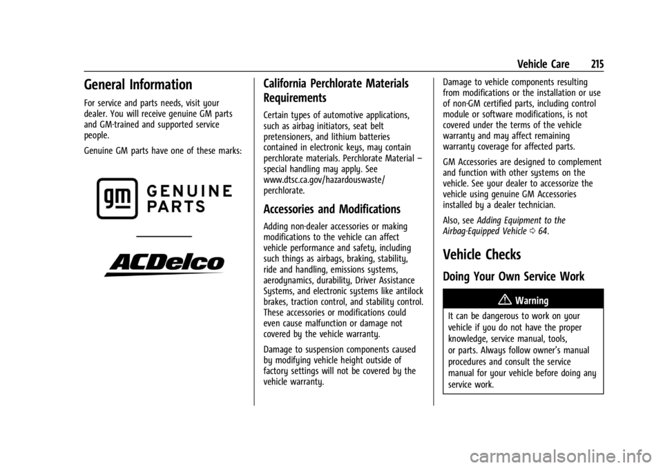 BUICK ENCORE GX 2024 Owners Manual Buick Encore GX Owner Manual (GMNA-Localizing-U.S./Canada/Mexico-
16897608) - 2024 - CRC - 1/23/23
Vehicle Care 215
General Information
For service and parts needs, visit your
dealer. You will receive BUICK ENCORE GX 2024 Owners Manual Buick Encore GX Owner Manual (GMNA-Localizing-U.S./Canada/Mexico-
16897608) - 2024 - CRC - 1/23/23
Vehicle Care 215
General Information
For service and parts needs, visit your
dealer. You will receive
