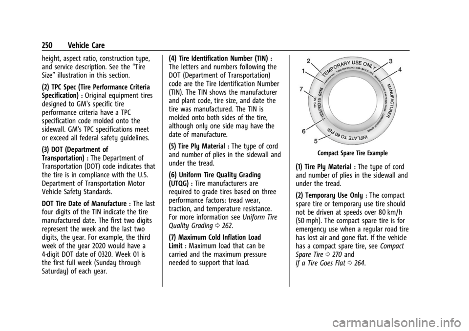 BUICK ENCORE GX 2024  Owners Manual Buick Encore GX Owner Manual (GMNA-Localizing-U.S./Canada/Mexico-
16897608) - 2024 - CRC - 1/23/23
250 Vehicle Care
height, aspect ratio, construction type,
and service description. See the“Tire
Siz