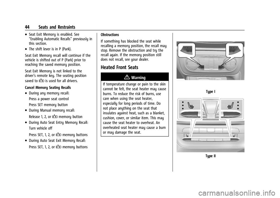 BUICK ENCORE GX 2024 Owners Manual Buick Encore GX Owner Manual (GMNA-Localizing-U.S./Canada/Mexico-
16897608) - 2024 - CRC - 1/23/23
44 Seats and Restraints
.Seat Exit Memory is enabled. See
“Enabling Automatic Recalls”previously BUICK ENCORE GX 2024 Owners Manual Buick Encore GX Owner Manual (GMNA-Localizing-U.S./Canada/Mexico-
16897608) - 2024 - CRC - 1/23/23
44 Seats and Restraints
.Seat Exit Memory is enabled. See
“Enabling Automatic Recalls”previously