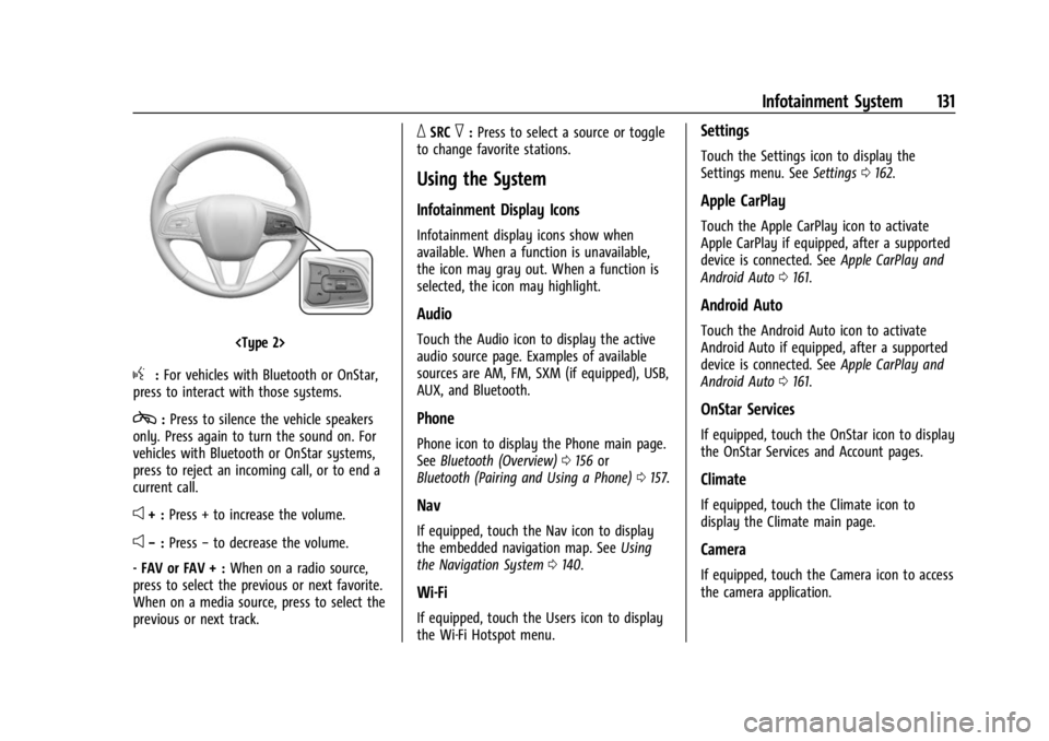 BUICK ENCORE GX 2023  Owners Manual Buick Encore GX Owner Manual (GMNA-Localizing-U.S./Canada/Mexico-
16263917) - 2023 - CRC - 2/24/22
Infotainment System 131
<Type 2>
g:For vehicles with Bluetooth or OnStar,
press to interact with thos