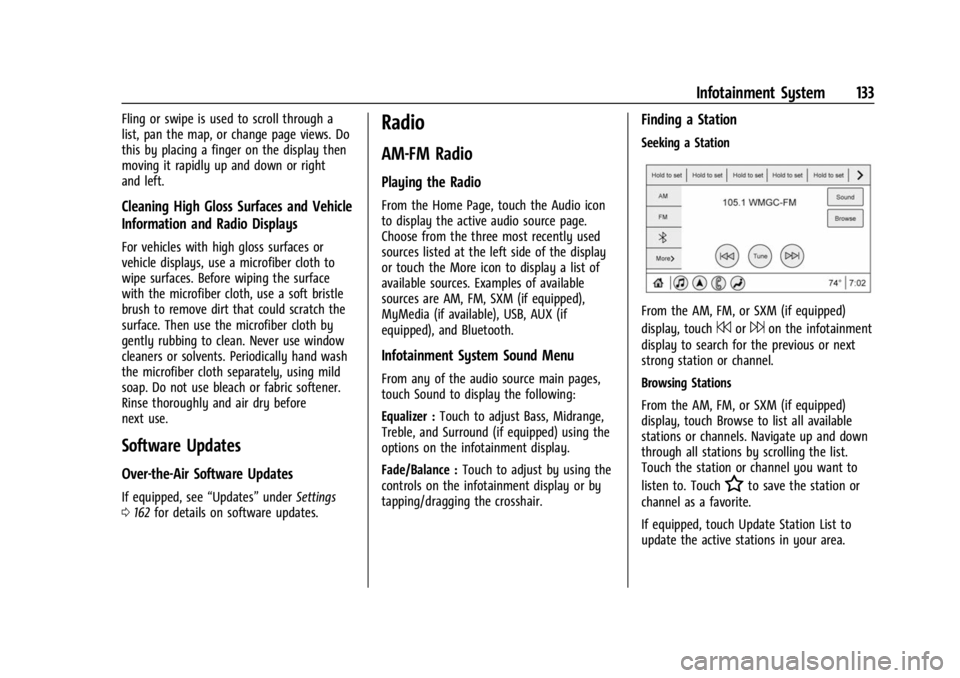BUICK ENCORE GX 2023 Owners Manual Buick Encore GX Owner Manual (GMNA-Localizing-U.S./Canada/Mexico-
16263917) - 2023 - CRC - 2/24/22
Infotainment System 133
Fling or swipe is used to scroll through a
list, pan the map, or change page BUICK ENCORE GX 2023 Owners Manual Buick Encore GX Owner Manual (GMNA-Localizing-U.S./Canada/Mexico-
16263917) - 2023 - CRC - 2/24/22
Infotainment System 133
Fling or swipe is used to scroll through a
list, pan the map, or change page