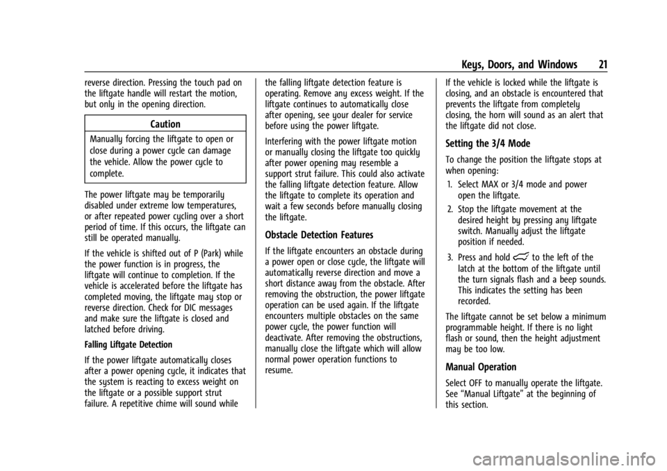 BUICK ENCORE GX 2023  Owners Manual Buick Encore GX Owner Manual (GMNA-Localizing-U.S./Canada/Mexico-
16263917) - 2023 - CRC - 2/24/22
Keys, Doors, and Windows 21
reverse direction. Pressing the touch pad on
the liftgate handle will res