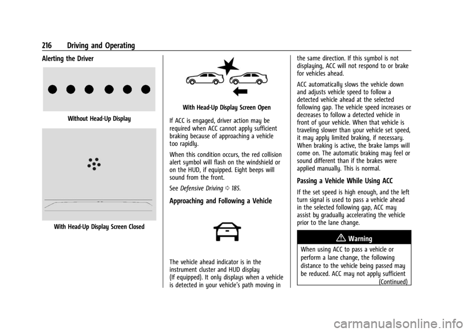 BUICK ENCORE GX 2023 Manual Online Buick Encore GX Owner Manual (GMNA-Localizing-U.S./Canada/Mexico-
16263917) - 2023 - CRC - 2/24/22
216 Driving and Operating
Alerting the Driver
Without Head-Up Display
With Head-Up Display Screen Clo BUICK ENCORE GX 2023 Manual Online Buick Encore GX Owner Manual (GMNA-Localizing-U.S./Canada/Mexico-
16263917) - 2023 - CRC - 2/24/22
216 Driving and Operating
Alerting the Driver
Without Head-Up Display
With Head-Up Display Screen Clo