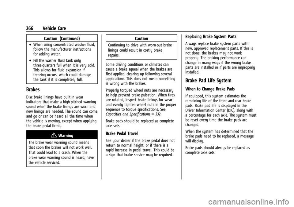 BUICK ENCORE GX 2023  Owners Manual Buick Encore GX Owner Manual (GMNA-Localizing-U.S./Canada/Mexico-
16263917) - 2023 - CRC - 2/24/22
266 Vehicle Care
Caution (Continued)
.When using concentrated washer fluid,
follow the manufacturer i