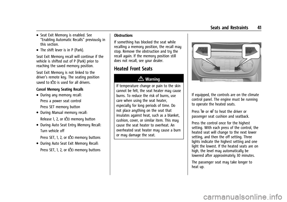 BUICK ENCORE GX 2023  Owners Manual Buick Encore GX Owner Manual (GMNA-Localizing-U.S./Canada/Mexico-
16263917) - 2023 - CRC - 2/24/22
Seats and Restraints 41
.Seat Exit Memory is enabled. See
“Enabling Automatic Recalls”previously 