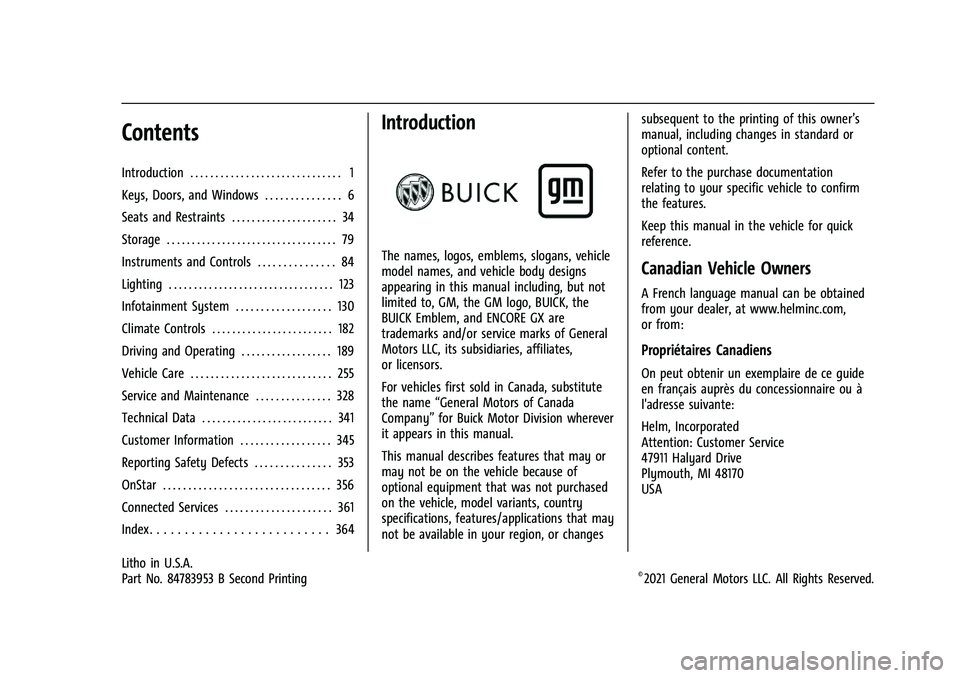 BUICK ENCORE GX 2022  Owners Manual Buick Encore GX Owner Manual (GMNA-Localizing-U.S./Canada/Mexico-
15481080) - 2022 - CRC - 6/1/21
Contents
Introduction . . . . . . . . . . . . . . . . . . . . . . . . . . . . . . 1
Keys, Doors, and W
