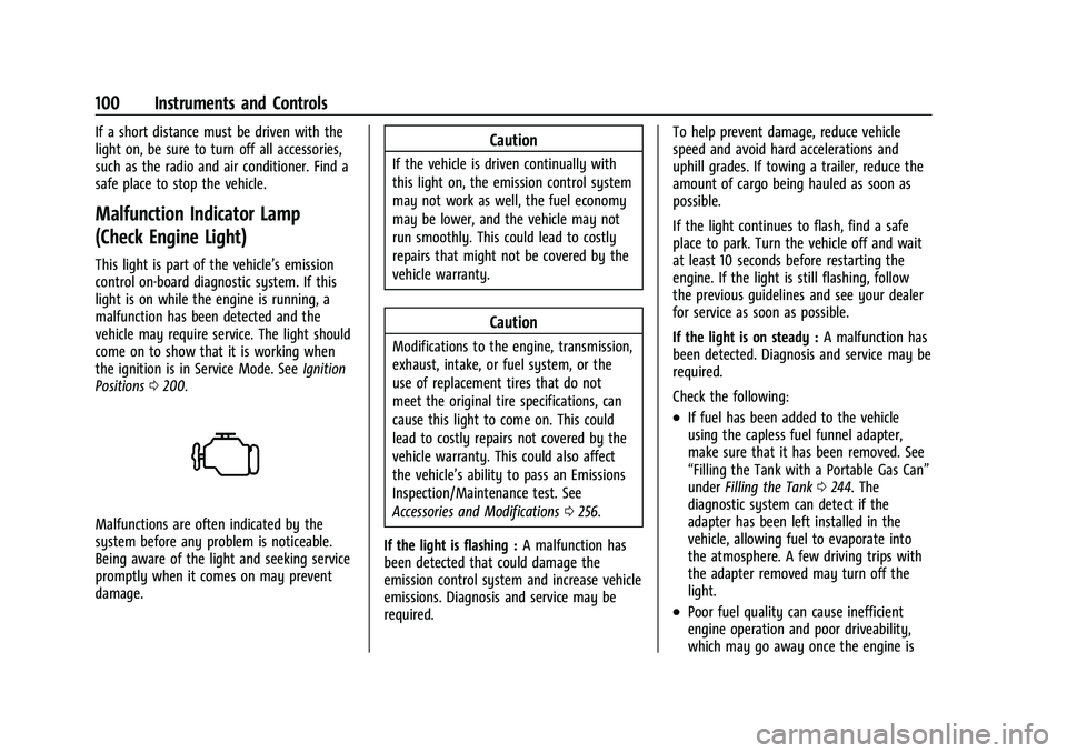 BUICK ENCORE GX 2022  Owners Manual Buick Encore GX Owner Manual (GMNA-Localizing-U.S./Canada/Mexico-
15481080) - 2022 - CRC - 6/1/21
100 Instruments and Controls
If a short distance must be driven with the
light on, be sure to turn off