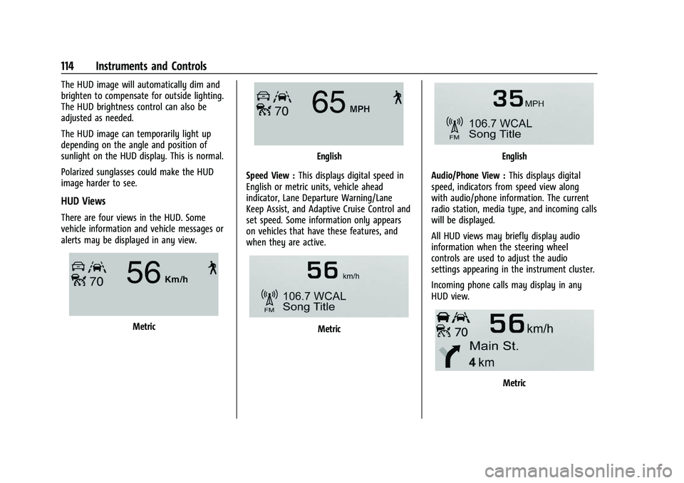 BUICK ENCORE GX 2022 Owners Manual Buick Encore GX Owner Manual (GMNA-Localizing-U.S./Canada/Mexico-
15481080) - 2022 - CRC - 6/1/21
114 Instruments and Controls
The HUD image will automatically dim and
brighten to compensate for outsi BUICK ENCORE GX 2022 Owners Manual Buick Encore GX Owner Manual (GMNA-Localizing-U.S./Canada/Mexico-
15481080) - 2022 - CRC - 6/1/21
114 Instruments and Controls
The HUD image will automatically dim and
brighten to compensate for outsi