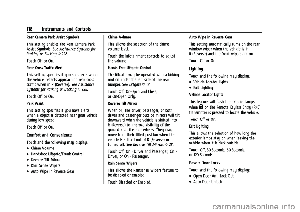 BUICK ENCORE GX 2022 Owners Manual Buick Encore GX Owner Manual (GMNA-Localizing-U.S./Canada/Mexico-
15481080) - 2022 - CRC - 6/1/21
118 Instruments and Controls
Rear Camera Park Assist Symbols
This setting enables the Rear Camera Park BUICK ENCORE GX 2022 Owners Manual Buick Encore GX Owner Manual (GMNA-Localizing-U.S./Canada/Mexico-
15481080) - 2022 - CRC - 6/1/21
118 Instruments and Controls
Rear Camera Park Assist Symbols
This setting enables the Rear Camera Park