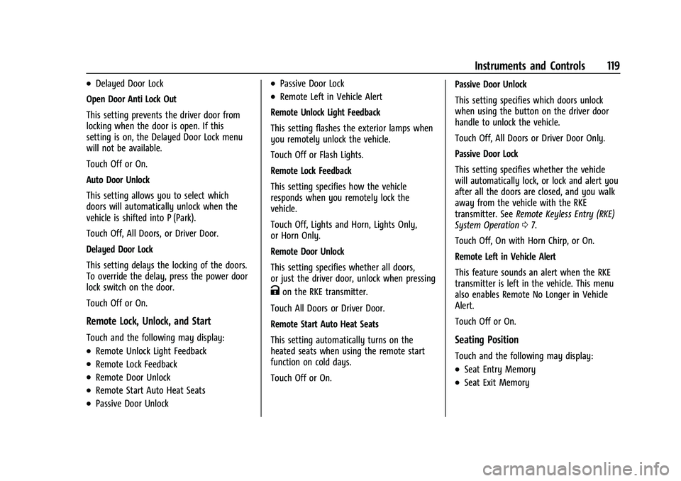 BUICK ENCORE GX 2022 Owners Manual Buick Encore GX Owner Manual (GMNA-Localizing-U.S./Canada/Mexico-
15481080) - 2022 - CRC - 6/1/21
Instruments and Controls 119
.Delayed Door Lock
Open Door Anti Lock Out
This setting prevents the driv BUICK ENCORE GX 2022 Owners Manual Buick Encore GX Owner Manual (GMNA-Localizing-U.S./Canada/Mexico-
15481080) - 2022 - CRC - 6/1/21
Instruments and Controls 119
.Delayed Door Lock
Open Door Anti Lock Out
This setting prevents the driv