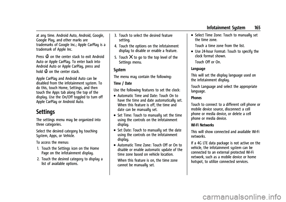 BUICK ENCORE GX 2022 Owners Manual Buick Encore GX Owner Manual (GMNA-Localizing-U.S./Canada/Mexico-
15481080) - 2022 - CRC - 6/1/21
Infotainment System 165
at any time. Android Auto, Android, Google,
Google Play, and other marks are
t BUICK ENCORE GX 2022 Owners Manual Buick Encore GX Owner Manual (GMNA-Localizing-U.S./Canada/Mexico-
15481080) - 2022 - CRC - 6/1/21
Infotainment System 165
at any time. Android Auto, Android, Google,
Google Play, and other marks are
t