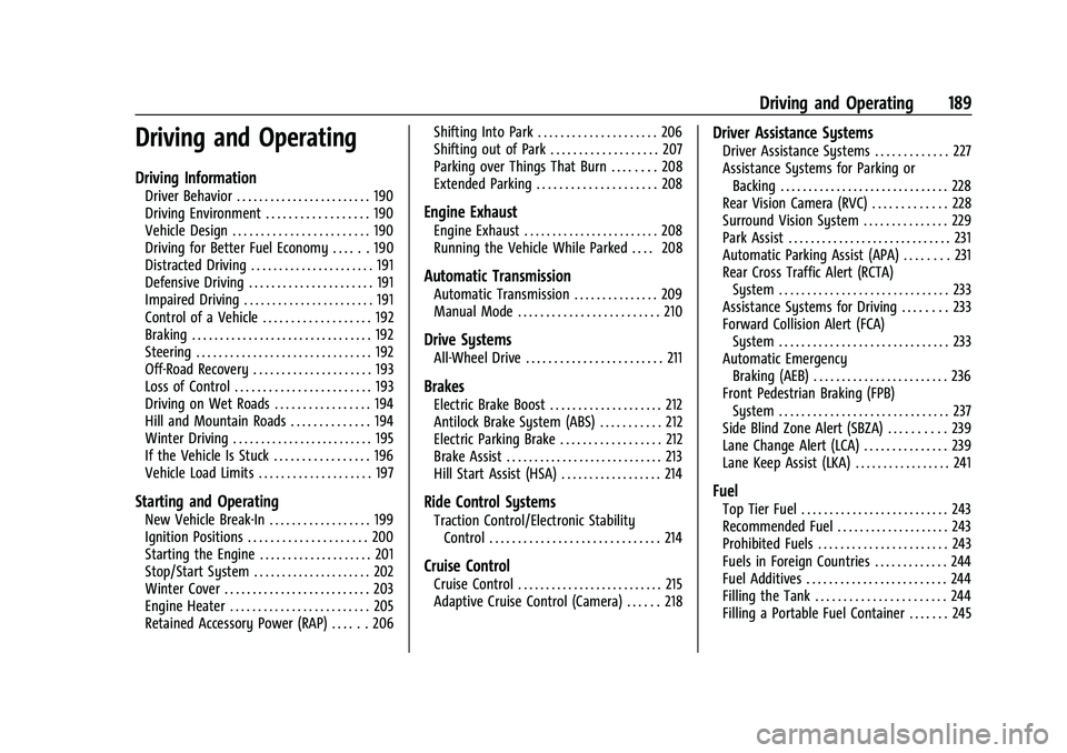 BUICK ENCORE GX 2022 Owners Manual Buick Encore GX Owner Manual (GMNA-Localizing-U.S./Canada/Mexico-
15481080) - 2022 - CRC - 6/1/21
Driving and Operating 189
Driving and Operating
Driving Information
Driver Behavior . . . . . . . . . BUICK ENCORE GX 2022 Owners Manual Buick Encore GX Owner Manual (GMNA-Localizing-U.S./Canada/Mexico-
15481080) - 2022 - CRC - 6/1/21
Driving and Operating 189
Driving and Operating
Driving Information
Driver Behavior . . . . . . . . .