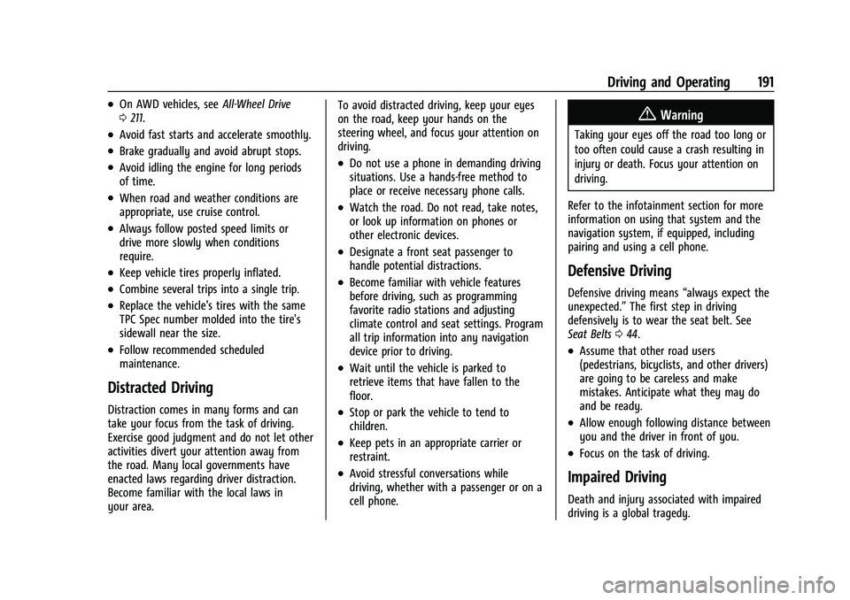 BUICK ENCORE GX 2022  Owners Manual Buick Encore GX Owner Manual (GMNA-Localizing-U.S./Canada/Mexico-
15481080) - 2022 - CRC - 6/1/21
Driving and Operating 191
.On AWD vehicles, seeAll-Wheel Drive
0 211.
.Avoid fast starts and accelerat