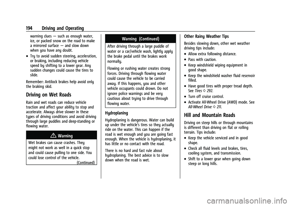 BUICK ENCORE GX 2022  Owners Manual Buick Encore GX Owner Manual (GMNA-Localizing-U.S./Canada/Mexico-
15481080) - 2022 - CRC - 6/1/21
194 Driving and Operating
warning clues—such as enough water,
ice, or packed snow on the road to mak