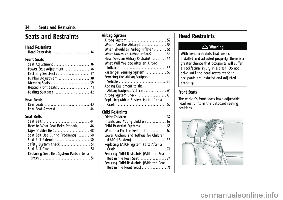 BUICK ENCORE GX 2022 Owners Guide Buick Encore GX Owner Manual (GMNA-Localizing-U.S./Canada/Mexico-
15481080) - 2022 - CRC - 6/1/21
34 Seats and Restraints
Seats and Restraints
Head Restraints
Head Restraints . . . . . . . . . . . . .