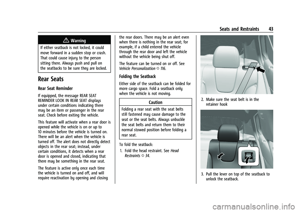 BUICK ENCORE GX 2022 Service Manual Buick Encore GX Owner Manual (GMNA-Localizing-U.S./Canada/Mexico-
15481080) - 2022 - CRC - 6/1/21
Seats and Restraints 43
{Warning
If either seatback is not locked, it could
move forward in a sudden s