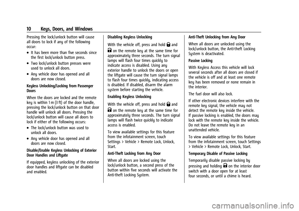 BUICK ENVISION 2023  Owners Manual Buick Envision Owner Manual (GMNA-Localizing-U.S./Canada/Mexico-
16060855) - 2023 - CRC - 2/9/22
10 Keys, Doors, and Windows
Pressing the lock/unlock button will cause
all doors to lock if any of the 