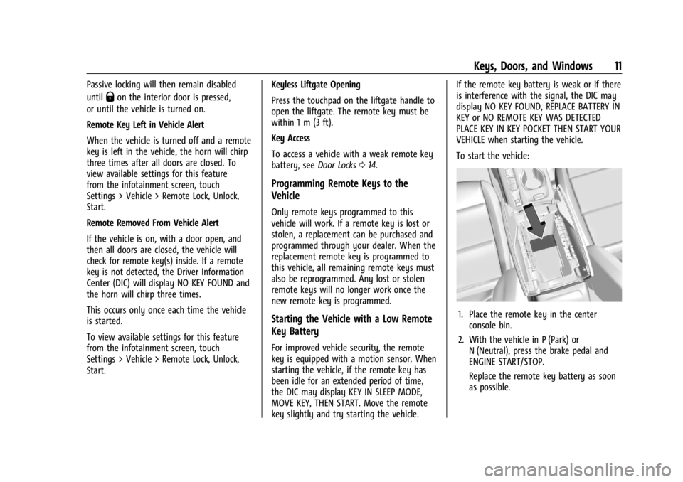 BUICK ENVISION 2023  Owners Manual Buick Envision Owner Manual (GMNA-Localizing-U.S./Canada/Mexico-
16060855) - 2023 - CRC - 2/9/22
Keys, Doors, and Windows 11
Passive locking will then remain disabled
until
Qon the interior door is pr