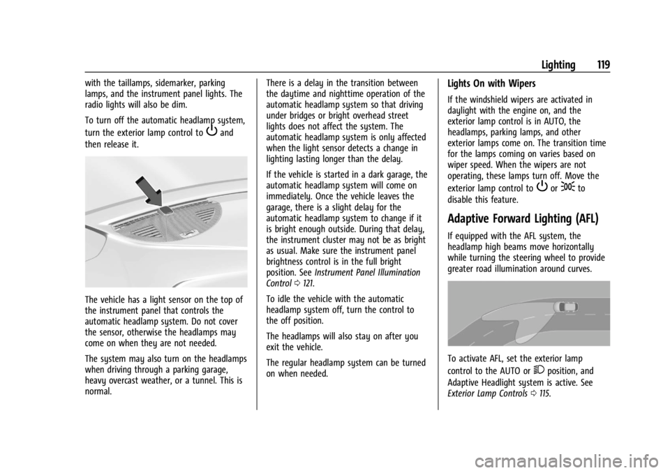 BUICK ENVISION 2023 User Guide Buick Envision Owner Manual (GMNA-Localizing-U.S./Canada/Mexico-
16060855) - 2023 - CRC - 2/9/22
Lighting 119
with the taillamps, sidemarker, parking
lamps, and the instrument panel lights. The
radio BUICK ENVISION 2023 User Guide Buick Envision Owner Manual (GMNA-Localizing-U.S./Canada/Mexico-
16060855) - 2023 - CRC - 2/9/22
Lighting 119
with the taillamps, sidemarker, parking
lamps, and the instrument panel lights. The
radio