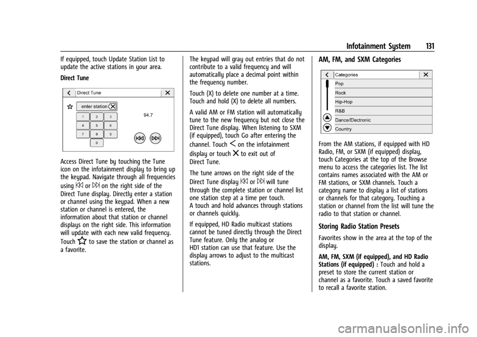 BUICK ENVISION 2023 Owners Manual Buick Envision Owner Manual (GMNA-Localizing-U.S./Canada/Mexico-
16060855) - 2023 - CRC - 2/9/22
Infotainment System 131
If equipped, touch Update Station List to
update the active stations in your ar BUICK ENVISION 2023 Owners Manual Buick Envision Owner Manual (GMNA-Localizing-U.S./Canada/Mexico-
16060855) - 2023 - CRC - 2/9/22
Infotainment System 131
If equipped, touch Update Station List to
update the active stations in your ar