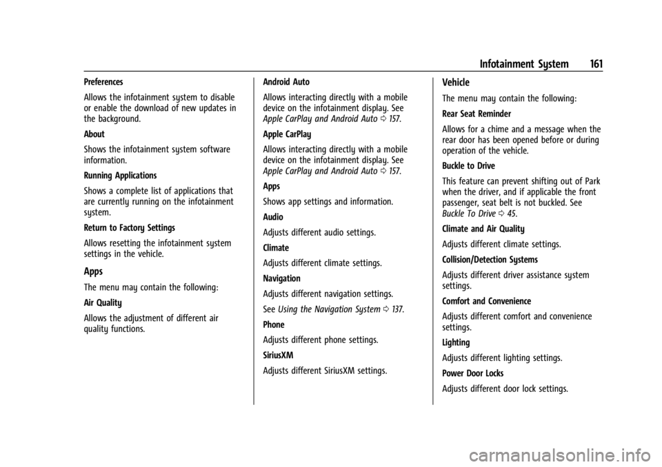BUICK ENVISION 2023 Owners Manual Buick Envision Owner Manual (GMNA-Localizing-U.S./Canada/Mexico-
16060855) - 2023 - CRC - 2/9/22
Infotainment System 161
Preferences
Allows the infotainment system to disable
or enable the download of BUICK ENVISION 2023 Owners Manual Buick Envision Owner Manual (GMNA-Localizing-U.S./Canada/Mexico-
16060855) - 2023 - CRC - 2/9/22
Infotainment System 161
Preferences
Allows the infotainment system to disable
or enable the download of