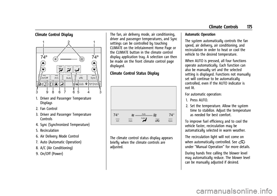 BUICK ENVISION 2023 Owners Manual Buick Envision Owner Manual (GMNA-Localizing-U.S./Canada/Mexico-
16060855) - 2023 - CRC - 2/9/22
Climate Controls 175
Climate Control Display
1. Driver and Passenger TemperatureDisplays
2. Fan Control BUICK ENVISION 2023 Owners Manual Buick Envision Owner Manual (GMNA-Localizing-U.S./Canada/Mexico-
16060855) - 2023 - CRC - 2/9/22
Climate Controls 175
Climate Control Display
1. Driver and Passenger TemperatureDisplays
2. Fan Control