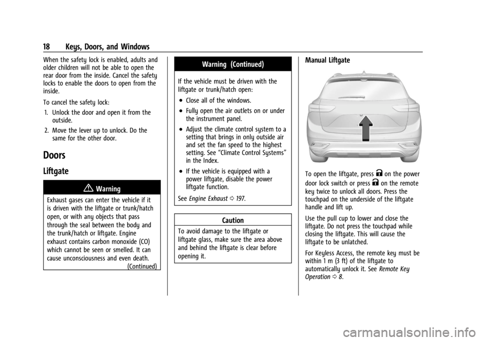 BUICK ENVISION 2023  Owners Manual Buick Envision Owner Manual (GMNA-Localizing-U.S./Canada/Mexico-
16060855) - 2023 - CRC - 2/9/22
18 Keys, Doors, and Windows
When the safety lock is enabled, adults and
older children will not be able