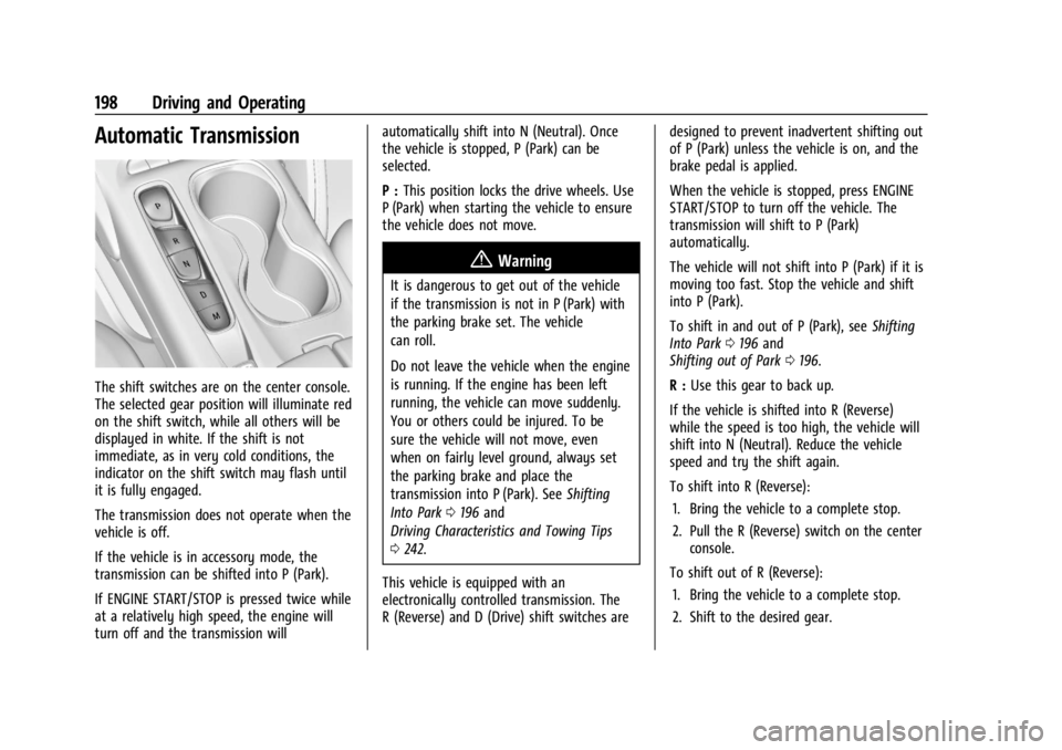 BUICK ENVISION 2023  Owners Manual Buick Envision Owner Manual (GMNA-Localizing-U.S./Canada/Mexico-
16060855) - 2023 - CRC - 2/9/22
198 Driving and Operating
Automatic Transmission
The shift switches are on the center console.
The sele