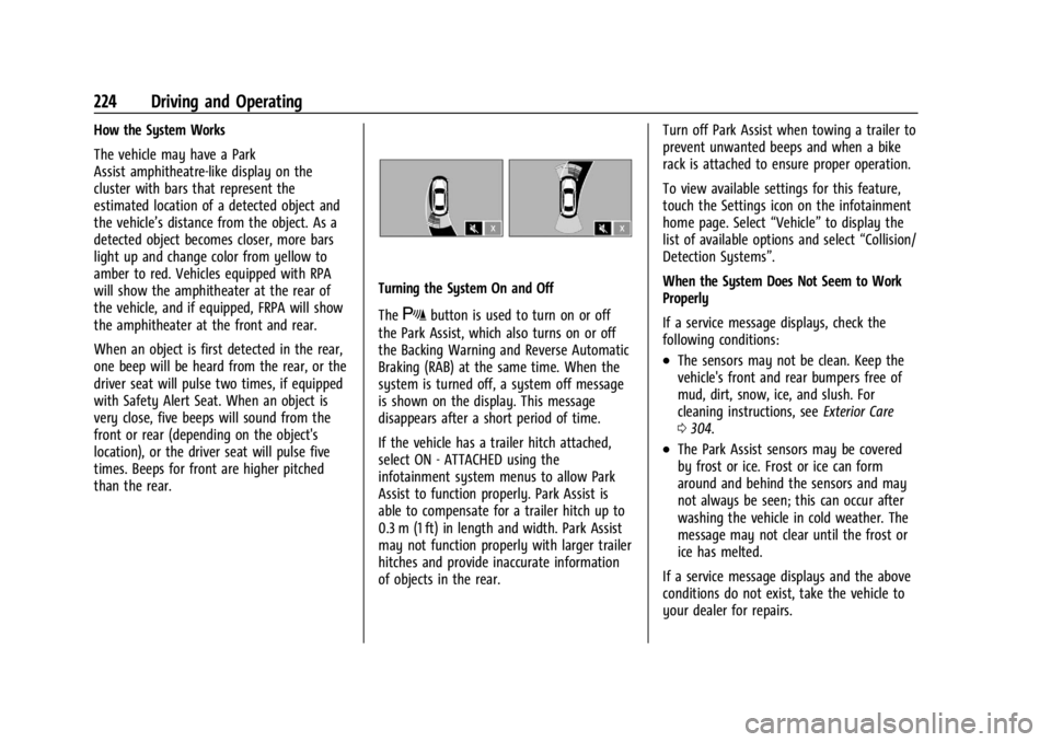 BUICK ENVISION 2023 User Guide Buick Envision Owner Manual (GMNA-Localizing-U.S./Canada/Mexico-
16060855) - 2023 - CRC - 2/9/22
224 Driving and Operating
How the System Works
The vehicle may have a Park
Assist amphitheatre-like dis BUICK ENVISION 2023 User Guide Buick Envision Owner Manual (GMNA-Localizing-U.S./Canada/Mexico-
16060855) - 2023 - CRC - 2/9/22
224 Driving and Operating
How the System Works
The vehicle may have a Park
Assist amphitheatre-like dis