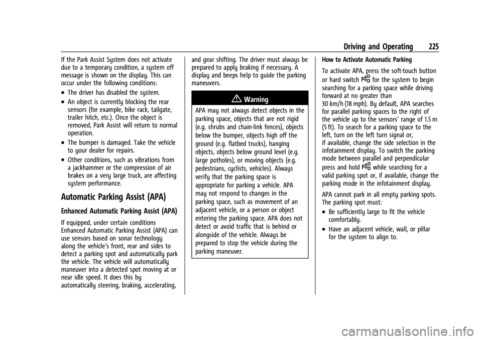 BUICK ENVISION 2023 Owners Manual Buick Envision Owner Manual (GMNA-Localizing-U.S./Canada/Mexico-
16060855) - 2023 - CRC - 2/9/22
Driving and Operating 225
If the Park Assist System does not activate
due to a temporary condition, a s BUICK ENVISION 2023 Owners Manual Buick Envision Owner Manual (GMNA-Localizing-U.S./Canada/Mexico-
16060855) - 2023 - CRC - 2/9/22
Driving and Operating 225
If the Park Assist System does not activate
due to a temporary condition, a s