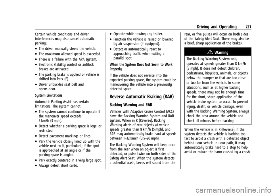 BUICK ENVISION 2023 Owners Manual Buick Envision Owner Manual (GMNA-Localizing-U.S./Canada/Mexico-
16060855) - 2023 - CRC - 2/9/22
Driving and Operating 227
Certain vehicle conditions and driver
interferences may also cancel automatic BUICK ENVISION 2023 Owners Manual Buick Envision Owner Manual (GMNA-Localizing-U.S./Canada/Mexico-
16060855) - 2023 - CRC - 2/9/22
Driving and Operating 227
Certain vehicle conditions and driver
interferences may also cancel automatic
