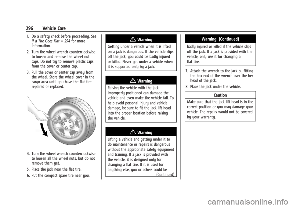 BUICK ENVISION 2023 Owners Manual Buick Envision Owner Manual (GMNA-Localizing-U.S./Canada/Mexico-
16060855) - 2023 - CRC - 2/9/22
296 Vehicle Care
1. Do a safety check before proceeding. SeeIf a Tire Goes Flat 0294 for more
informati BUICK ENVISION 2023 Owners Manual Buick Envision Owner Manual (GMNA-Localizing-U.S./Canada/Mexico-
16060855) - 2023 - CRC - 2/9/22
296 Vehicle Care
1. Do a safety check before proceeding. SeeIf a Tire Goes Flat 0294 for more
informati