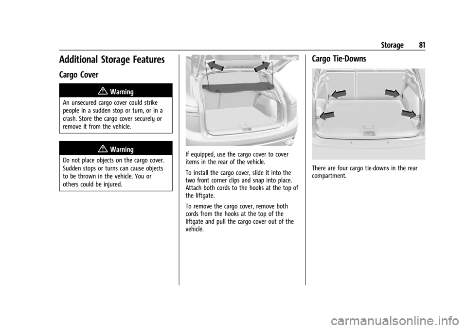 BUICK ENVISION 2023 Manual Online Buick Envision Owner Manual (GMNA-Localizing-U.S./Canada/Mexico-
16060855) - 2023 - CRC - 2/9/22
Storage 81
Additional Storage Features
Cargo Cover
{Warning
An unsecured cargo cover could strike
peopl BUICK ENVISION 2023 Manual Online Buick Envision Owner Manual (GMNA-Localizing-U.S./Canada/Mexico-
16060855) - 2023 - CRC - 2/9/22
Storage 81
Additional Storage Features
Cargo Cover
{Warning
An unsecured cargo cover could strike
peopl