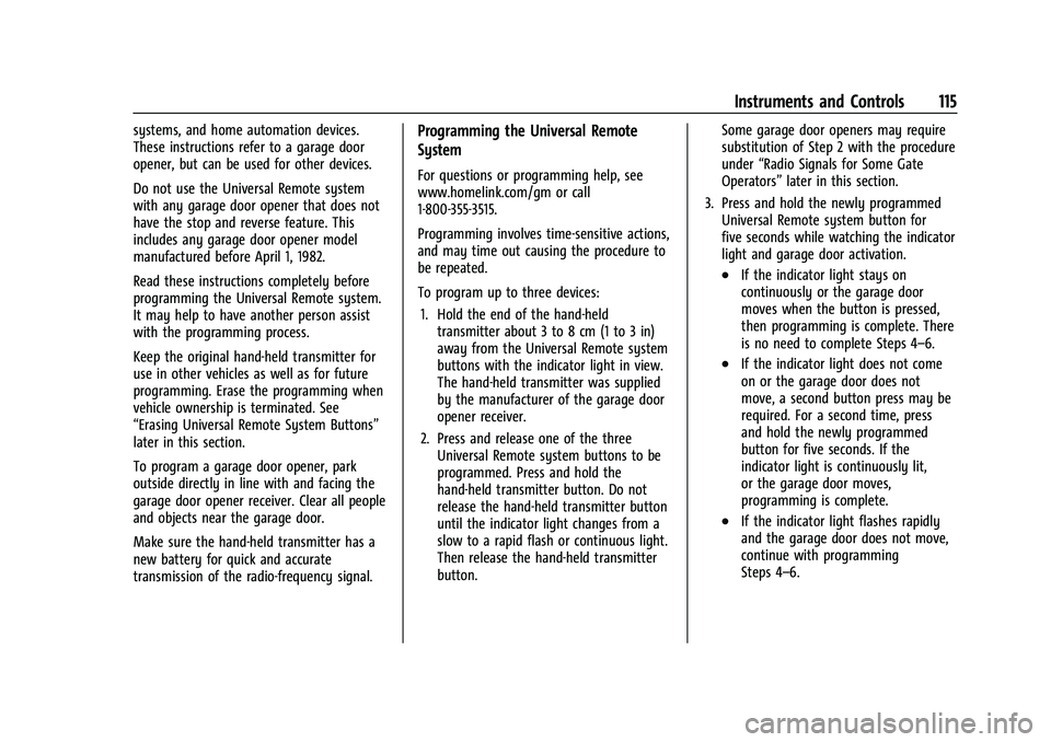 BUICK ENVISION 2022  Owners Manual Buick Envision Owner Manual (GMNA-Localizing-U.S./Canada/Mexico-
15218978) - 2022 - CRC - 5/12/21
Instruments and Controls 115
systems, and home automation devices.
These instructions refer to a garag