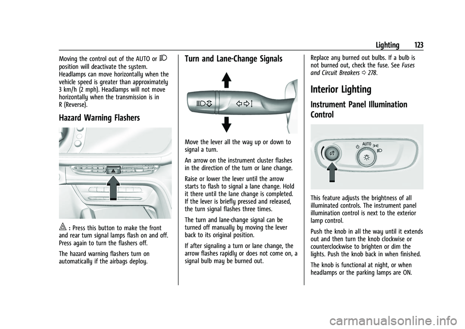 BUICK ENVISION 2022  Owners Manual Buick Envision Owner Manual (GMNA-Localizing-U.S./Canada/Mexico-
15218978) - 2022 - CRC - 5/12/21
Lighting 123
Moving the control out of the AUTO or2
position will deactivate the system.
Headlamps can