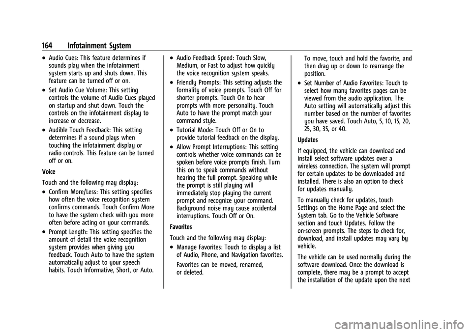 BUICK ENVISION 2022 Repair Manual Buick Envision Owner Manual (GMNA-Localizing-U.S./Canada/Mexico-
15218978) - 2022 - CRC - 5/12/21
164 Infotainment System
.Audio Cues: This feature determines if
sounds play when the infotainment
syst BUICK ENVISION 2022 Repair Manual Buick Envision Owner Manual (GMNA-Localizing-U.S./Canada/Mexico-
15218978) - 2022 - CRC - 5/12/21
164 Infotainment System
.Audio Cues: This feature determines if
sounds play when the infotainment
syst