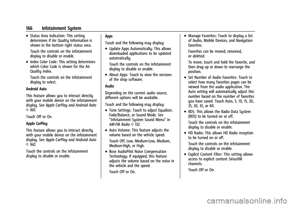 BUICK ENVISION 2022 Manual PDF Buick Envision Owner Manual (GMNA-Localizing-U.S./Canada/Mexico-
15218978) - 2022 - CRC - 5/12/21
166 Infotainment System
.Status Area Indication: This setting
determines if Air Quality Information is BUICK ENVISION 2022 Manual PDF Buick Envision Owner Manual (GMNA-Localizing-U.S./Canada/Mexico-
15218978) - 2022 - CRC - 5/12/21
166 Infotainment System
.Status Area Indication: This setting
determines if Air Quality Information is