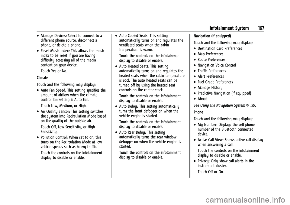 BUICK ENVISION 2022 Manual PDF Buick Envision Owner Manual (GMNA-Localizing-U.S./Canada/Mexico-
15218978) - 2022 - CRC - 5/12/21
Infotainment System 167
.Manage Devices: Select to connect to a
different phone source, disconnect a
p BUICK ENVISION 2022 Manual PDF Buick Envision Owner Manual (GMNA-Localizing-U.S./Canada/Mexico-
15218978) - 2022 - CRC - 5/12/21
Infotainment System 167
.Manage Devices: Select to connect to a
different phone source, disconnect a
p