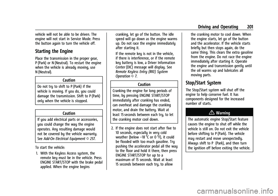 BUICK ENVISION 2022 Owners Manual Buick Envision Owner Manual (GMNA-Localizing-U.S./Canada/Mexico-
15218978) - 2022 - CRC - 5/12/21
Driving and Operating 201
vehicle will not be able to be driven. The
engine will not start in Service BUICK ENVISION 2022 Owners Manual Buick Envision Owner Manual (GMNA-Localizing-U.S./Canada/Mexico-
15218978) - 2022 - CRC - 5/12/21
Driving and Operating 201
vehicle will not be able to be driven. The
engine will not start in Service