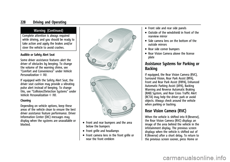 BUICK ENVISION 2022 Owners Manual Buick Envision Owner Manual (GMNA-Localizing-U.S./Canada/Mexico-
15218978) - 2022 - CRC - 5/12/21
228 Driving and Operating
Warning (Continued)
Complete attention is always required
while driving, and BUICK ENVISION 2022 Owners Manual Buick Envision Owner Manual (GMNA-Localizing-U.S./Canada/Mexico-
15218978) - 2022 - CRC - 5/12/21
228 Driving and Operating
Warning (Continued)
Complete attention is always required
while driving, and